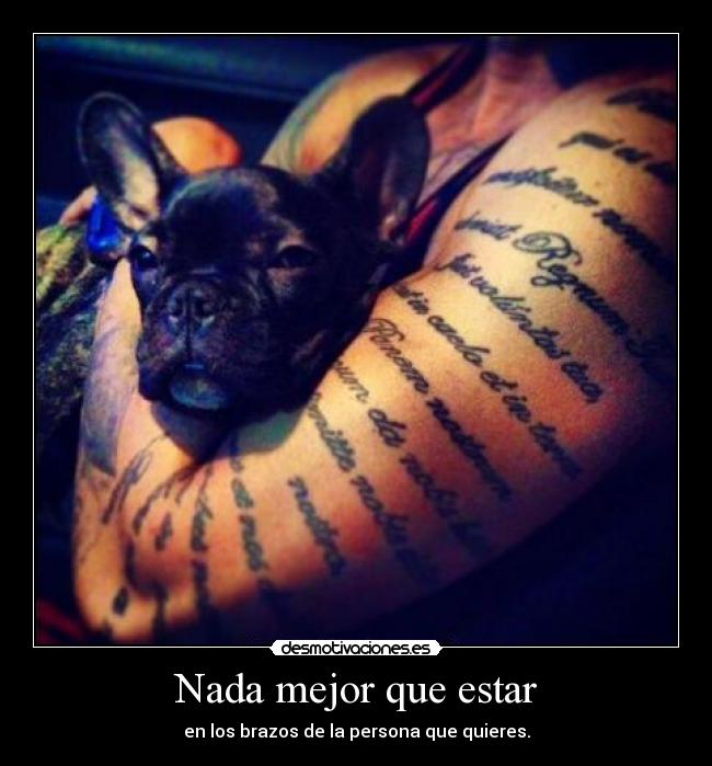 Nada mejor que estar - en los brazos de la persona que quieres.