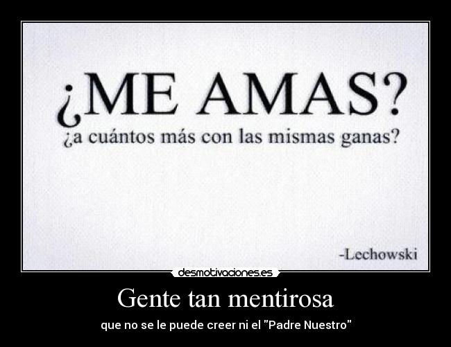 Gente tan mentirosa -