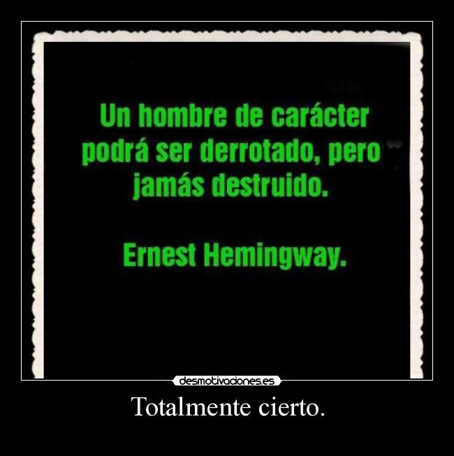 Totalmente cierto. -