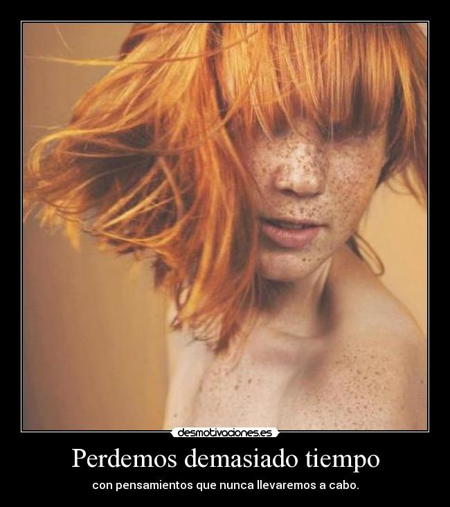 Perdemos demasiado tiempo - 