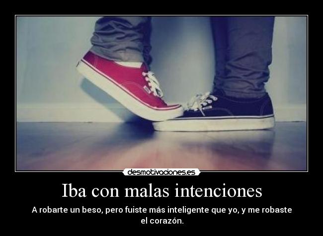 Iba con malas intenciones -