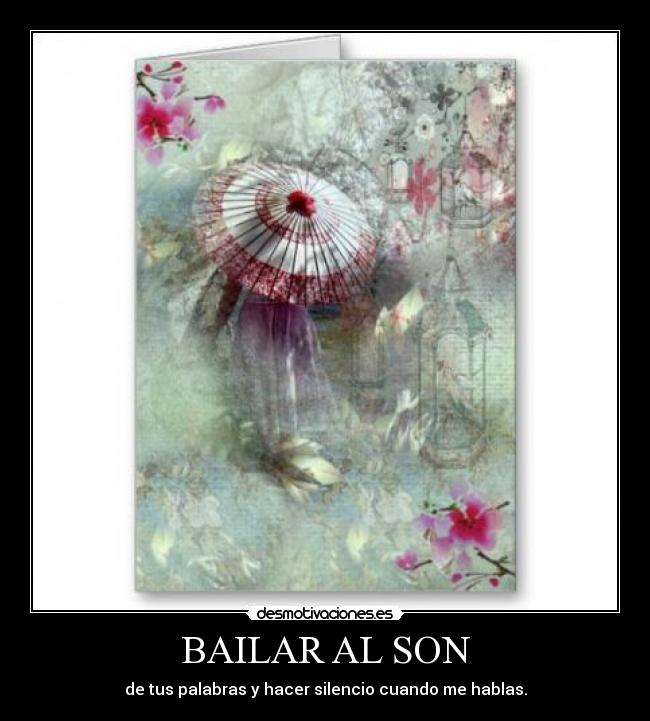 BAILAR AL SON - de tus palabras y hacer silencio cuando me hablas.