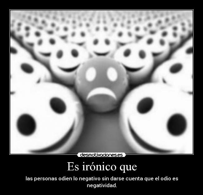 Es irónico que -