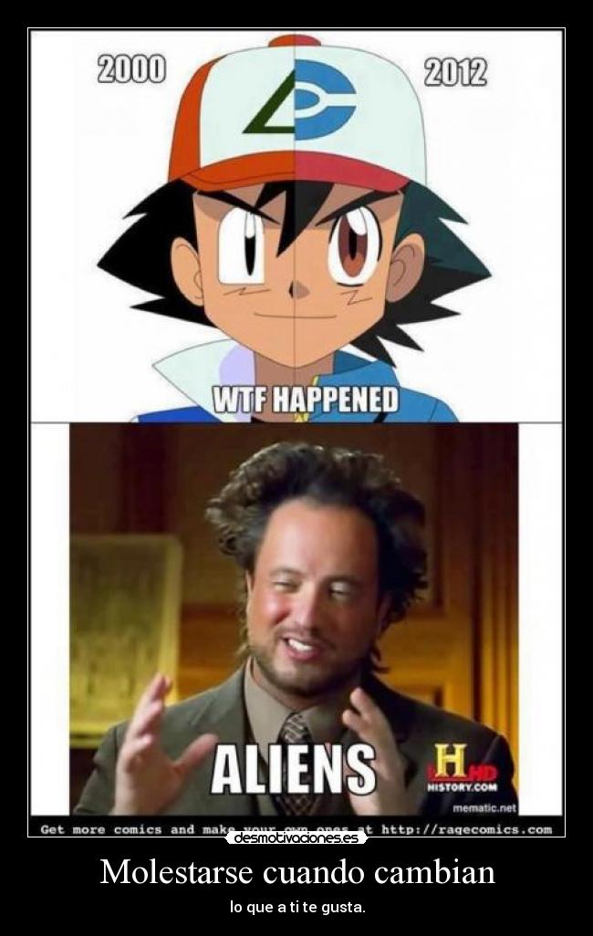 Molestarse cuando cambian - lo que a ti te gusta.
