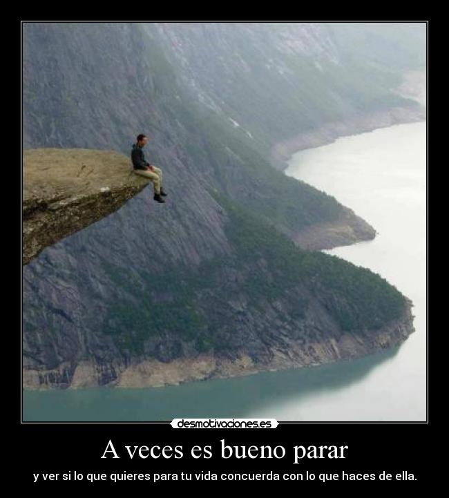 A veces es bueno parar -