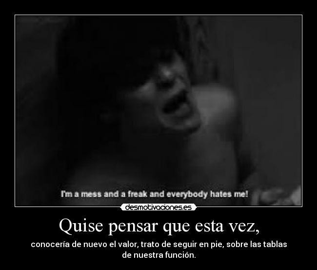 Quise pensar que esta vez, - 