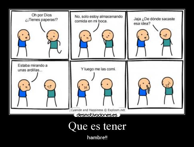 Que es tener - hambre!!