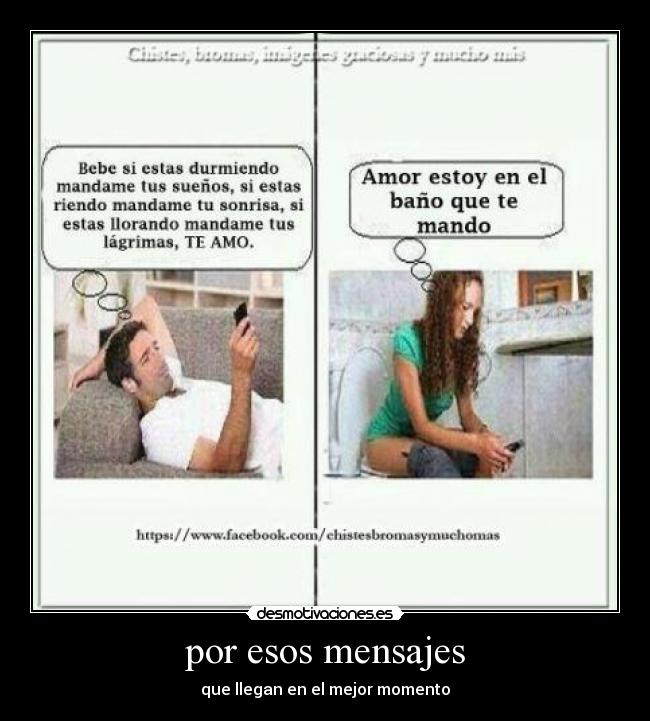 por esos mensajes - que llegan en el mejor momento