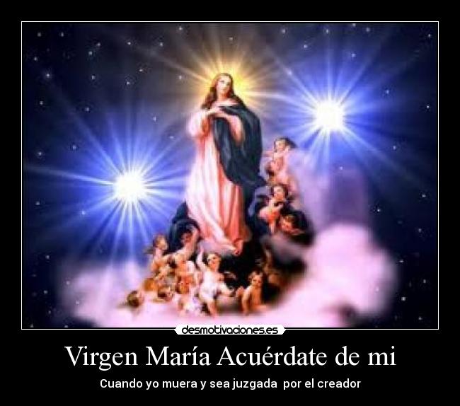 Virgen María Acuérdate de mi - 