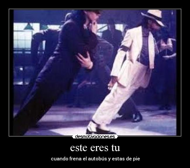 este eres tu - cuando frena el autobús y estas de pie