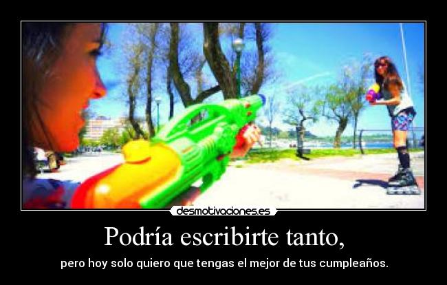 Podría escribirte tanto, - 