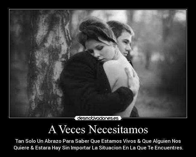A Veces Necesitamos -