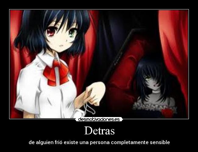 Detras - de alguien frió existe una persona completamente sensible