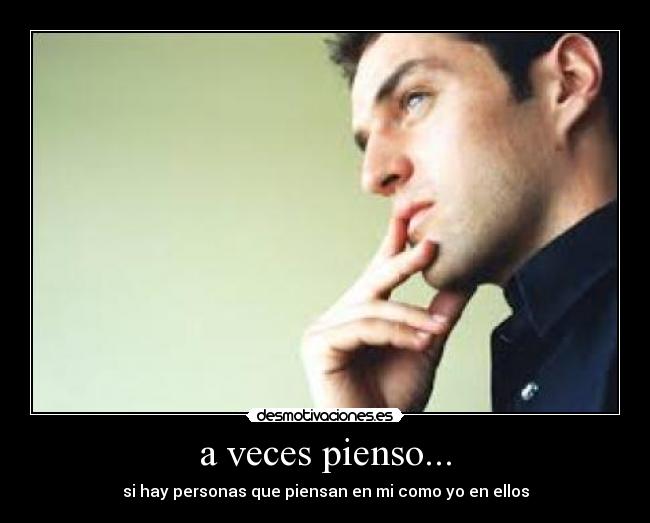 a veces pienso... -