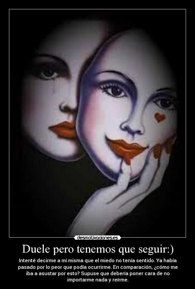 Duele pero tenemos que seguir:) -