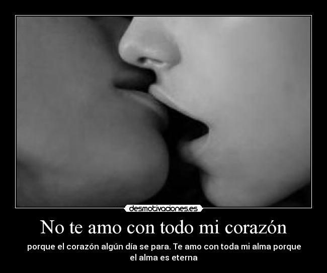 No te amo con todo mi corazón -