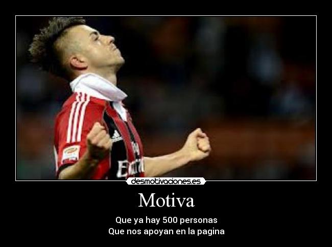 Motiva - Que ya hay 500 personas
Que nos apoyan en la pagina