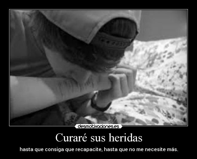 Curaré sus heridas -