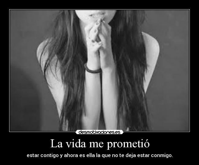 La vida me prometió -