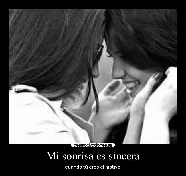 Mi sonrisa es sincera -