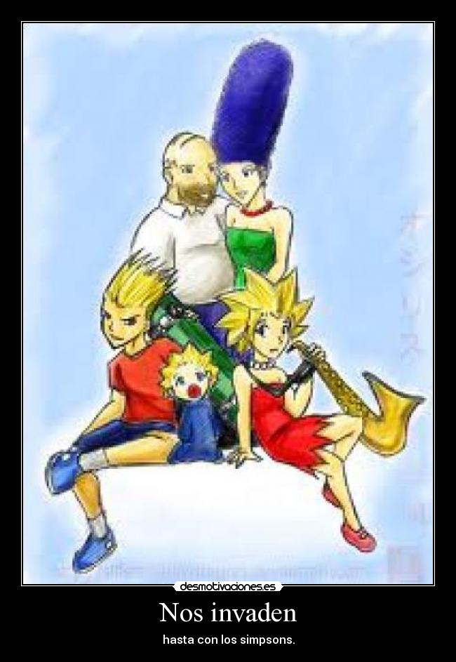 Nos invaden - hasta con los simpsons.
