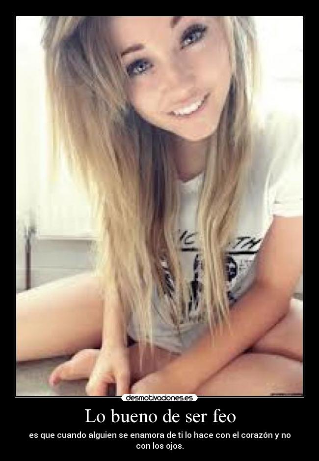 Lo bueno de ser feo -