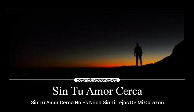 Sin Tu Amor Cerca -