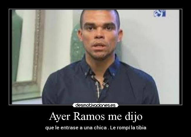 Ayer Ramos me dijo -