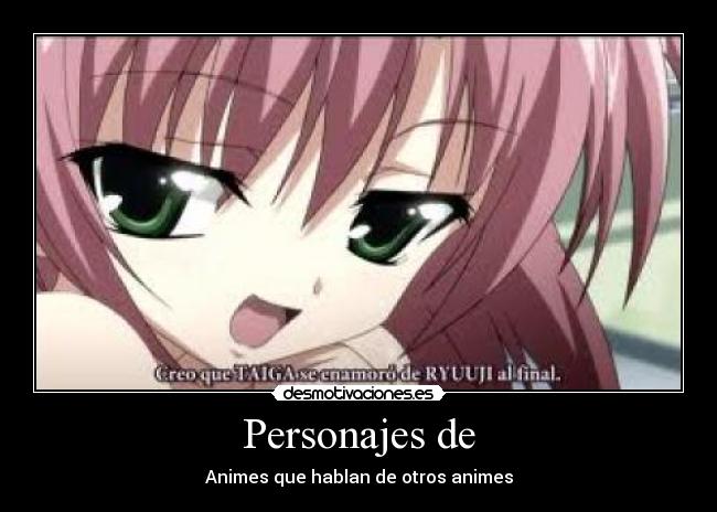 Personajes de - Animes que hablan de otros animes