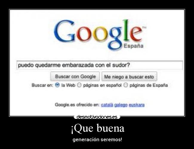 ¡Que buena - generación seremos!