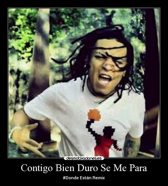 Contigo Bien Duro Se Me Para - #Donde Están Remix