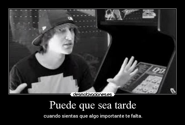 Puede que sea tarde -