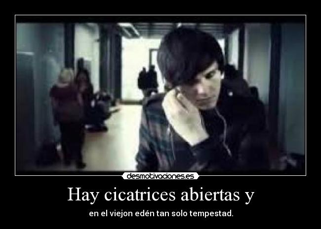 Hay cicatrices abiertas y - 