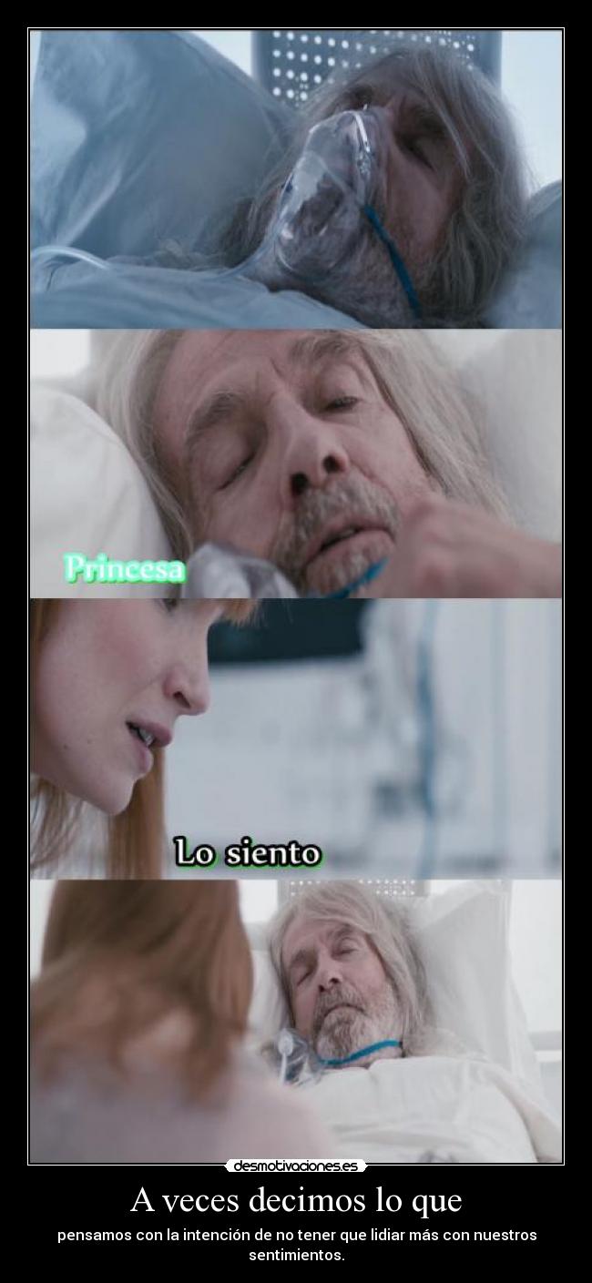 A veces decimos lo que - pensamos con la intención de no tener que lidiar más con nuestros
sentimientos.