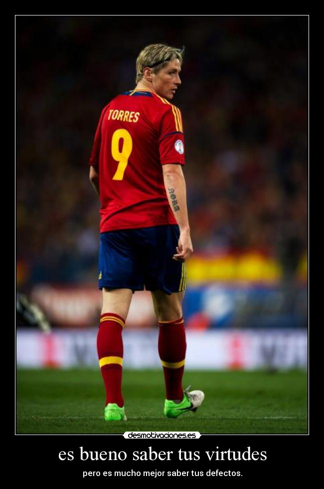 es bueno saber tus virtudes - pero es mucho mejor saber tus defectos.