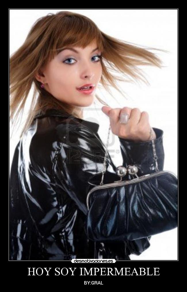 HOY SOY IMPERMEABLE - BY:GRAL