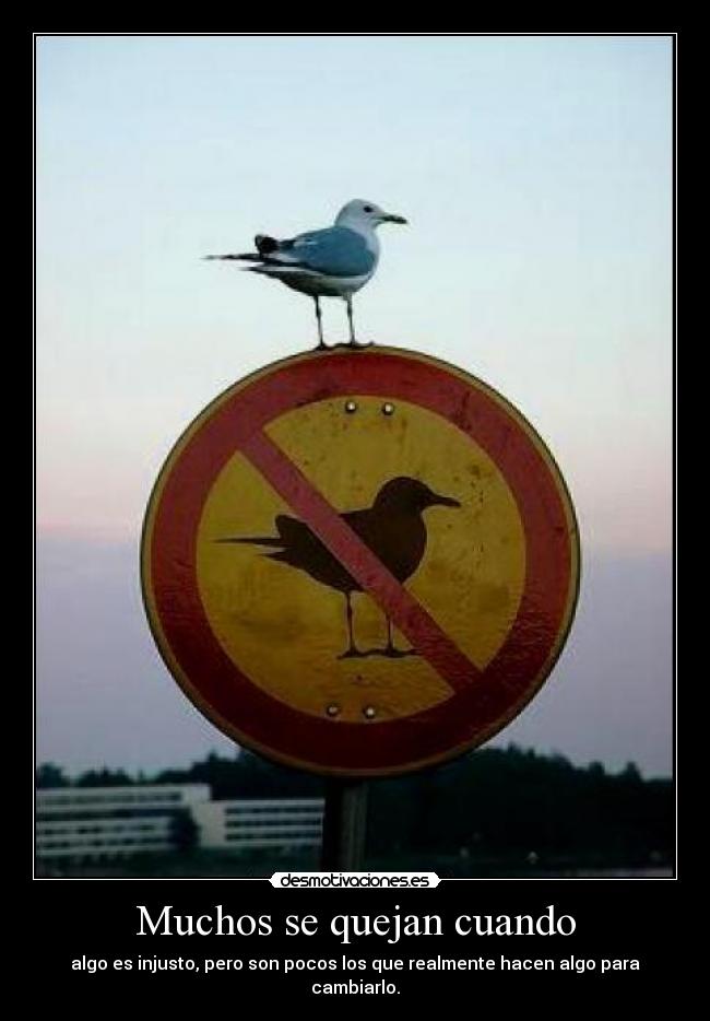 Muchos se quejan cuando - 