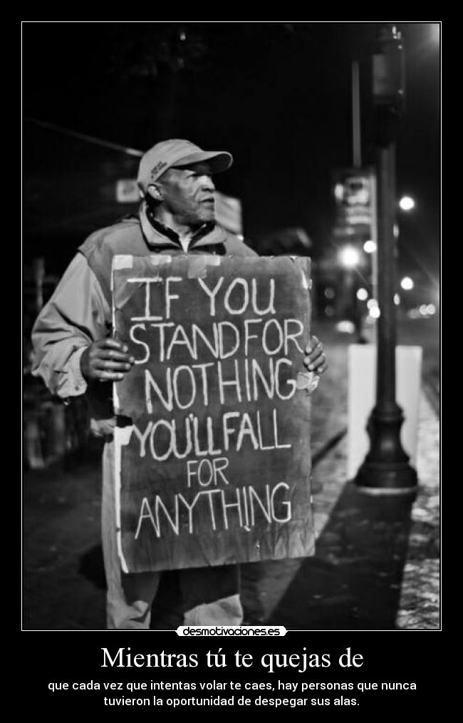 Mientras tú te quejas de -