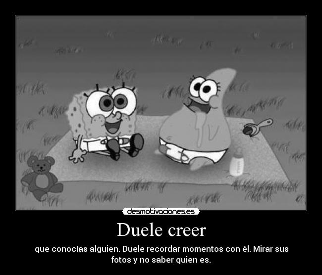 Duele creer - 