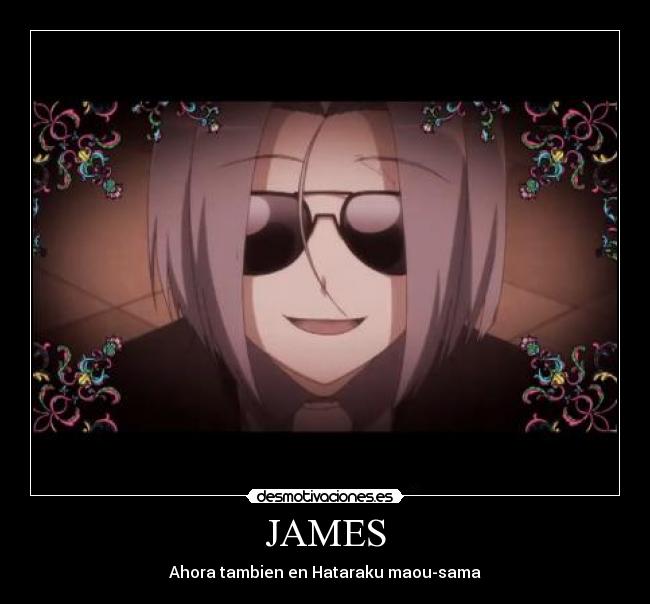 JAMES - Ahora tambien en Hataraku maou-sama