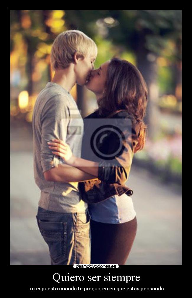 Quiero ser siempre -