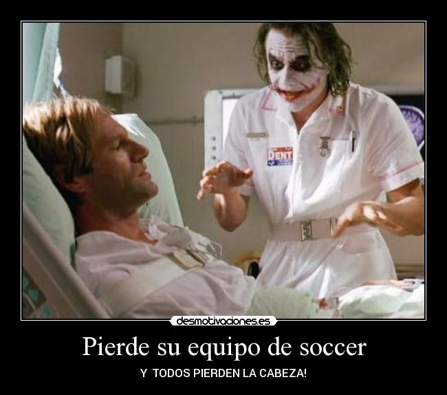 Pierde su equipo de soccer - Y TODOS PIERDEN LA CABEZA!