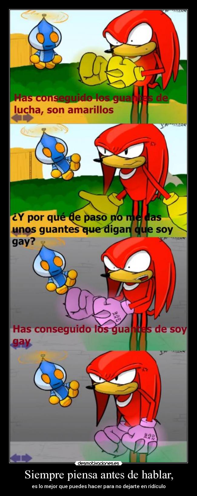 Siempre piensa antes de hablar, -