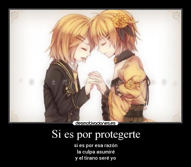 Si es por protegerte - si es por esa razón
la culpa asumiré
y el tirano seré yo