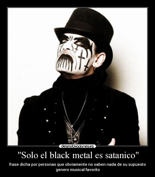Solo el black metal es satanico -