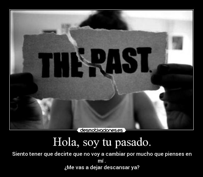 Hola, soy tu pasado. - 