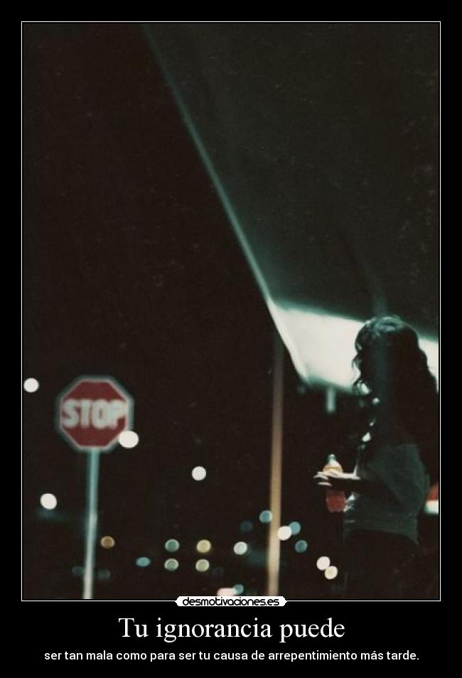 Tu ignorancia puede - 
