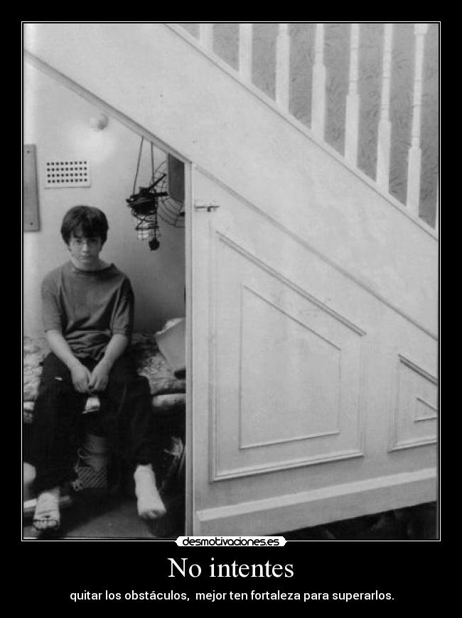 No intentes -