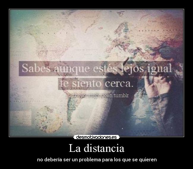 La distancia - no debería ser un problema para los que se quieren