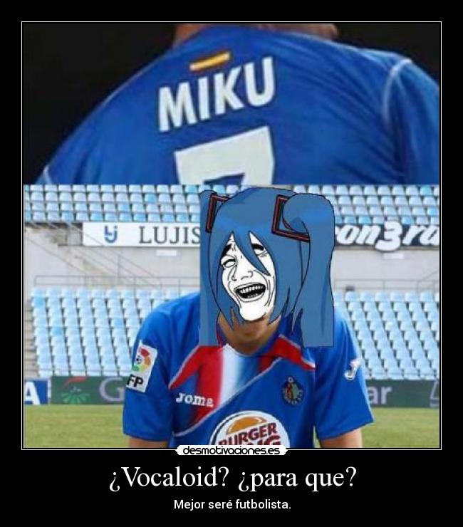 carteles ashirogimuto7174 miku hatsune vocaloid futbol nicolas ladlslao fedor flores desmotivaciones